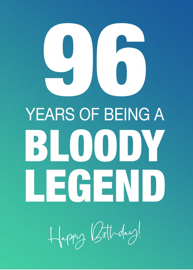 Funny 96th Birthday Cards for Men & Women - Bloody Legend - Joke Happy Birthday Card