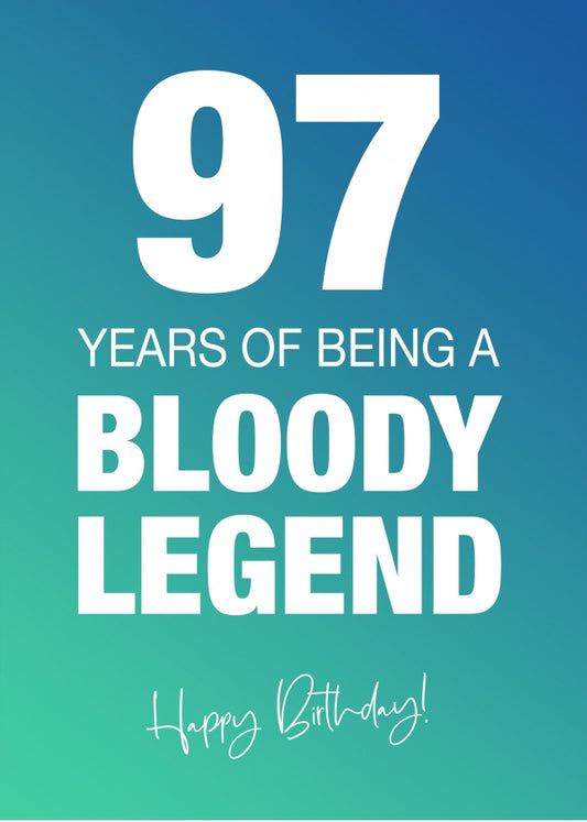 Funny 97th Birthday Cards for Men & Women - Bloody Legend - Joke Happy Birthday Card