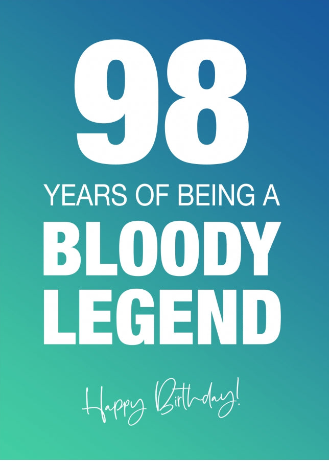 Funny 98th Birthday Cards for Men & Women - Bloody Legend - Joke Happy Birthday Card