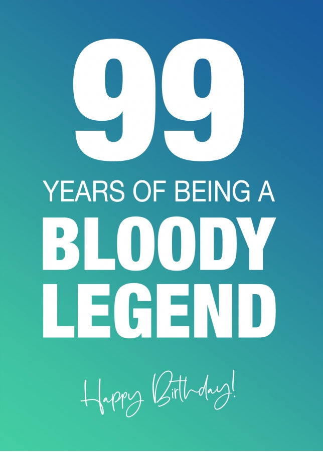 Funny 99th Birthday Cards for Men & Women - Bloody Legend - Joke Happy Birthday Card