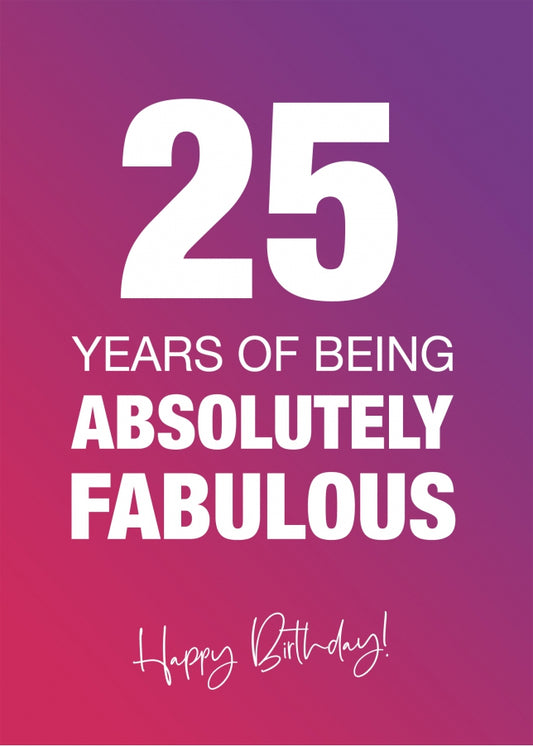 Funny 25th Birthday Cards for Women - 25 Years Absolutely Fabulous