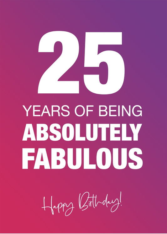 Funny 25th Birthday Cards for Women - 25 Years Absolutely Fabulous