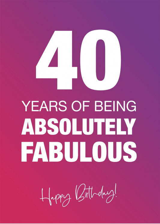 Funny 40th Birthday Cards for Women - 40 Years Absolutely Fabulous