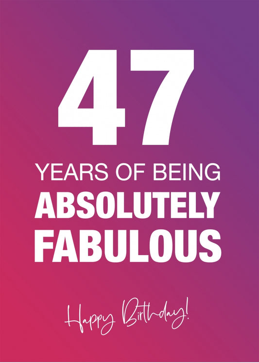 Funny 47th Birthday Cards for Women - 47 Years Absolutely Fabulous