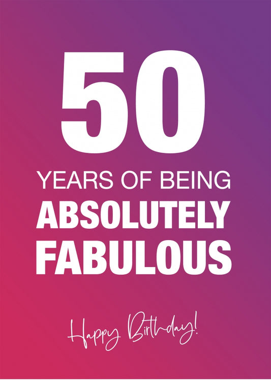 Funny 50th Birthday Cards for Women - 50 Years Absolutely Fabulous