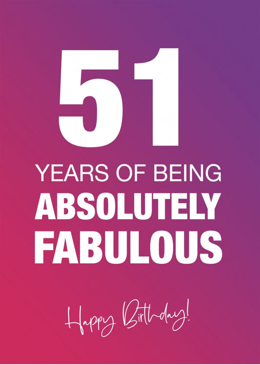 Funny 51st Birthday Cards for Women - 51 Years Absolutely Fabulous