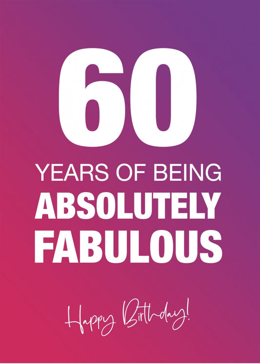 Funny 60th Birthday Cards for Women - 60 Years Absolutely Fabulous