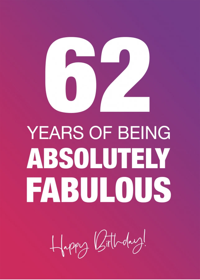 Funny 62nd Birthday Cards for Women - 62 Years Absolutely Fabulous