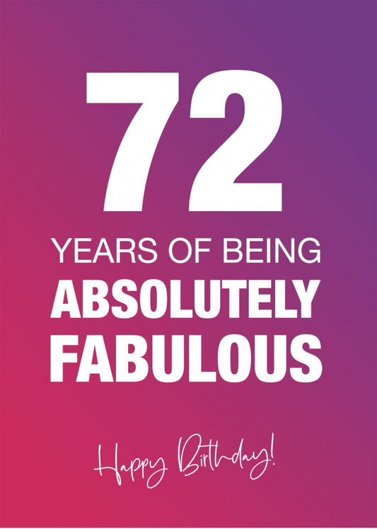 Funny 72nd Birthday Cards for Women - 72 Years Absolutely Fabulous