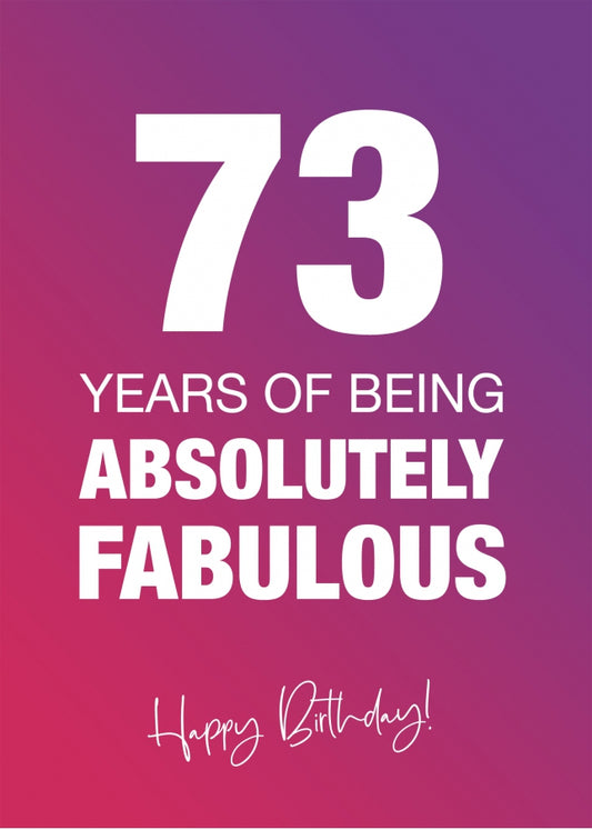 Funny 73rd Birthday Cards for Women - 73 Years Absolutely Fabulous