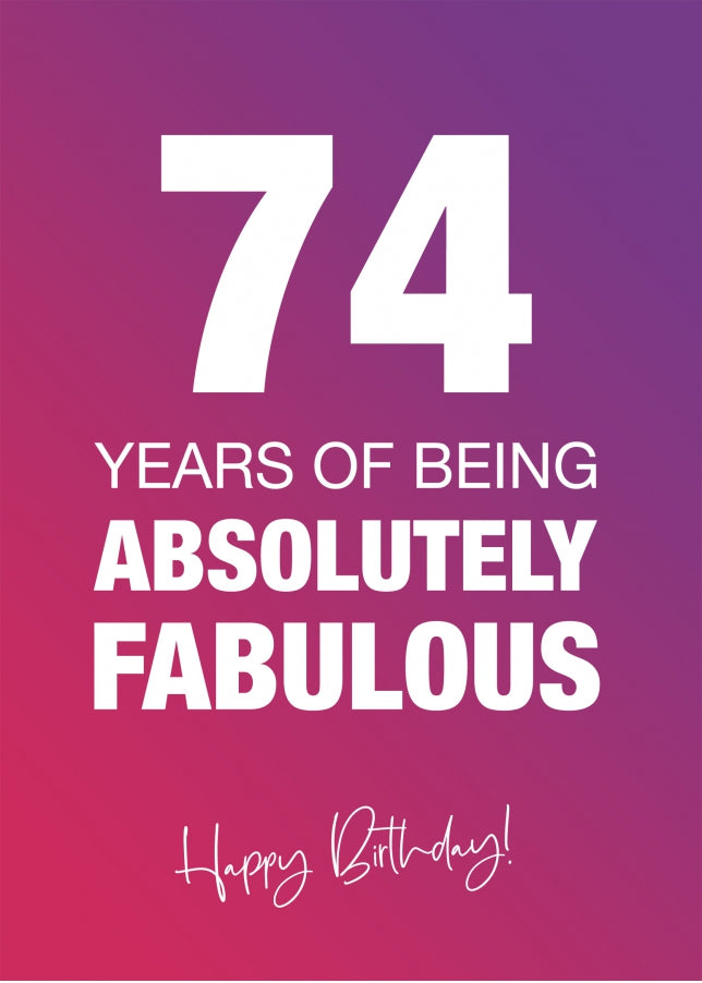 Funny 74th Birthday Cards for Women - 74 Years Absolutely Fabulous