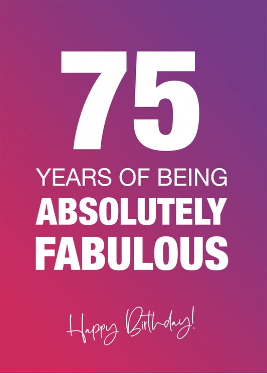 Funny 75th Birthday Cards for Women - 75 Years Absolutely Fabulous