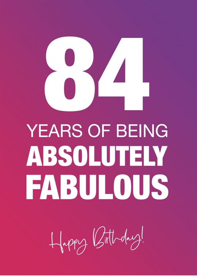 Funny 84th Birthday Cards for Women - 84 Years Absolutely Fabulous