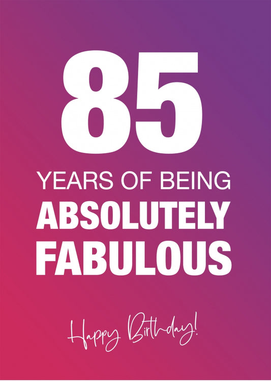 Funny 85th Birthday Cards for Women - 85 Years Absolutely Fabulous