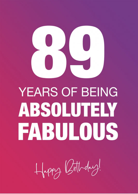 Funny 89th Birthday Cards for Women - 89 Years Absolutely Fabulous