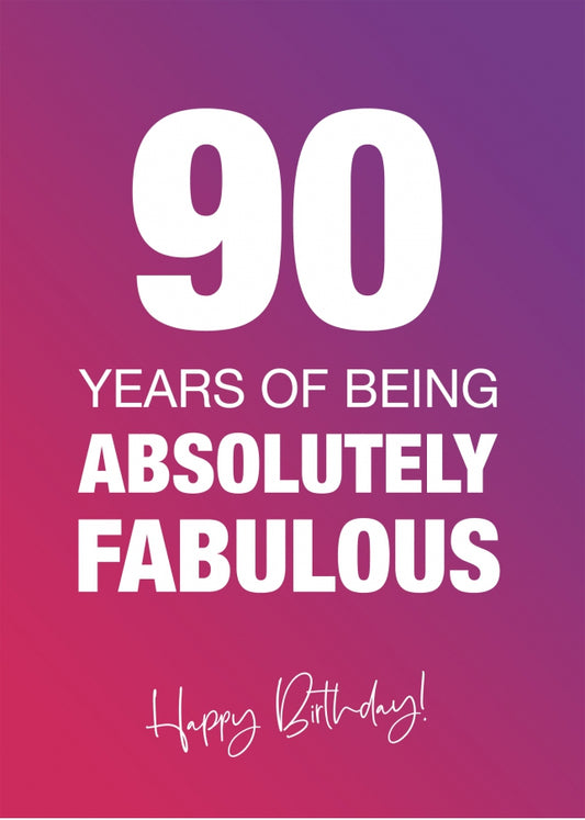 Funny 90th Birthday Cards for Women - 90 Years Absolutely Fabulous