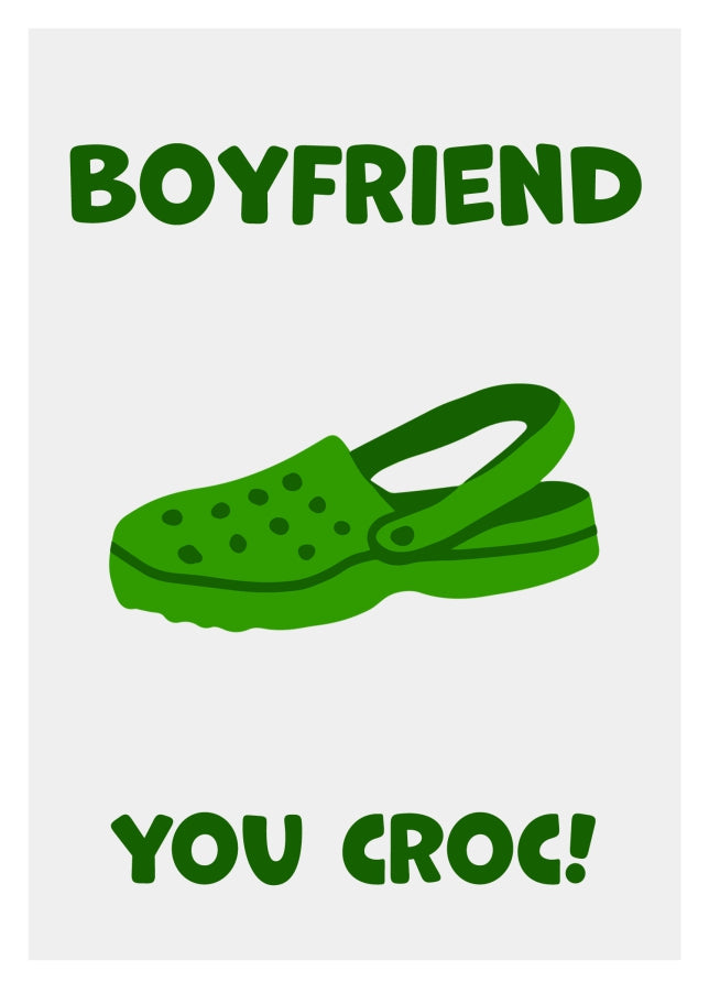 Funny Boyfriend Birthday Card - You Croc! The Happy Birthday Boyfriend Card