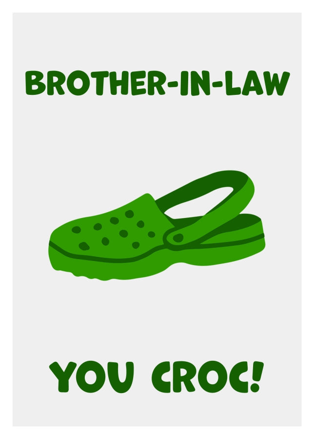 Funny Brother-in-Law Birthday Card - You Croc! The Happy Birthday Brother-in-Law Card