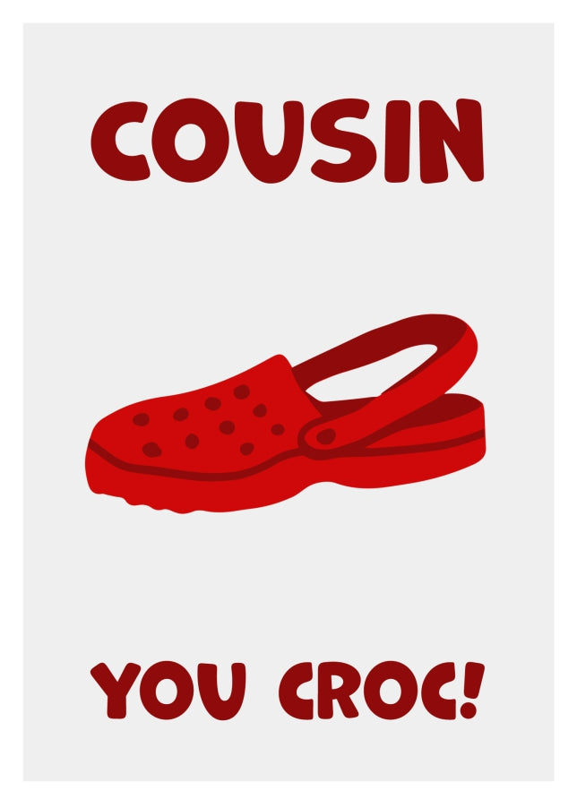 Funny Cousin Birthday Card - You Croc! The Happy Birthday Cousin Card