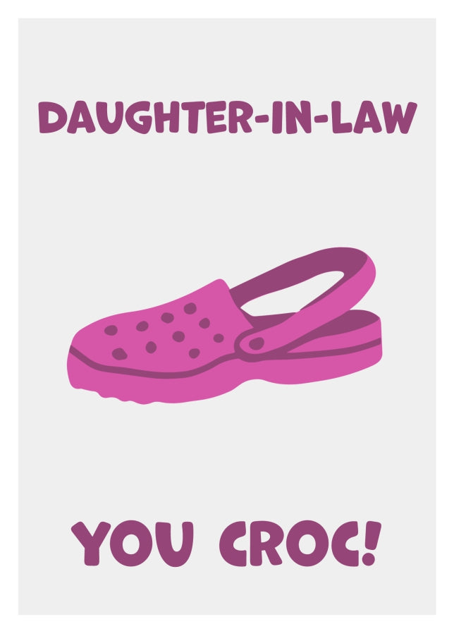 Funny Daughter-in-Law Birthday Card - You Croc! The Happy Birthday Daughter-in-Law Card