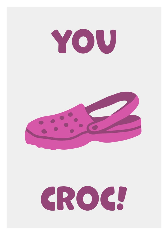 Funny Female Friend Birthday Card - You Croc! The Happy Birthday Female Friend Card