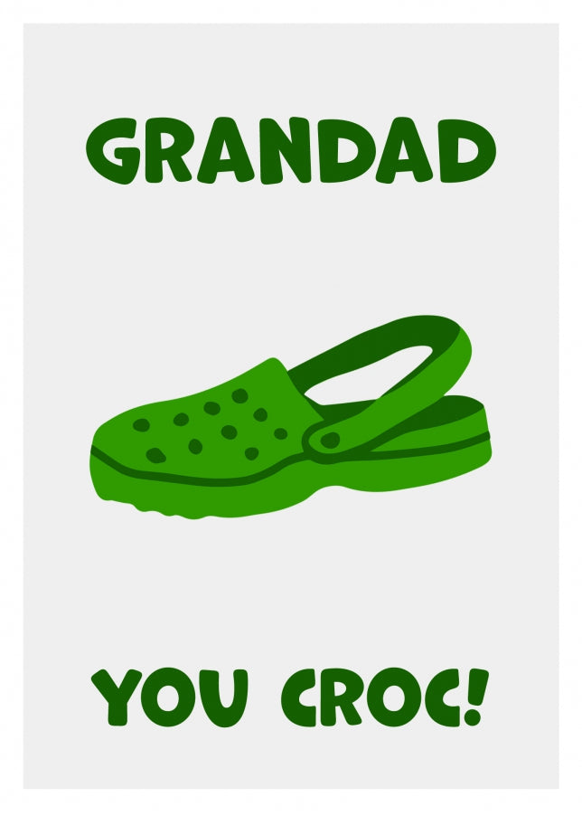 Funny Grandad Birthday Card - You Croc! The Happy Birthday Grandad Card