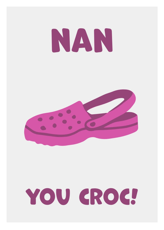 Funny Nan Birthday Card - You Croc! The Happy Birthday Nan Card