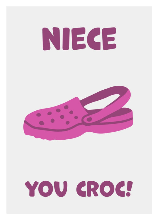 Funny Niece Birthday Card - You Croc! The Happy Birthday Niece Card