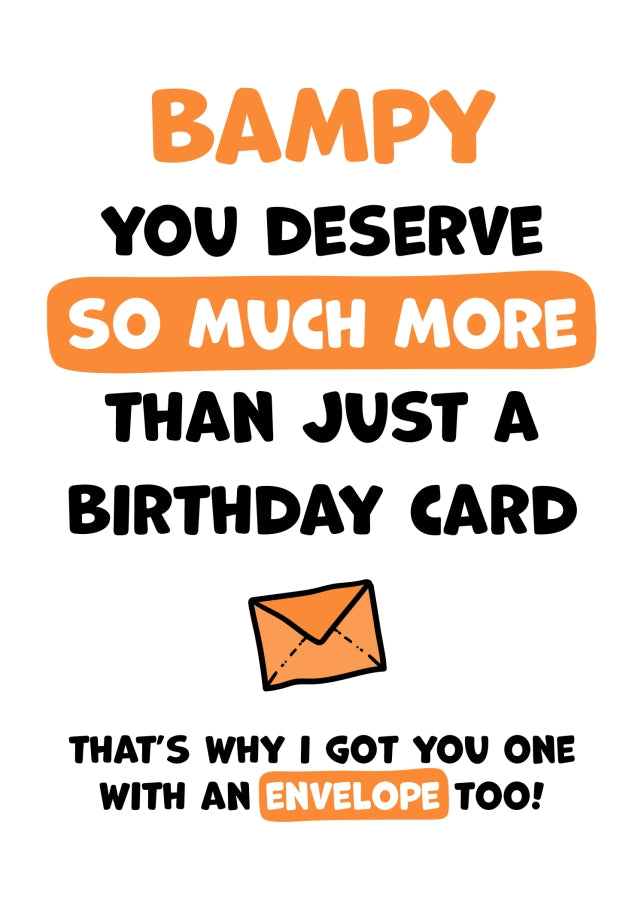 Bampy Birthday Card - You Deserve More Than Just A Birthday Card