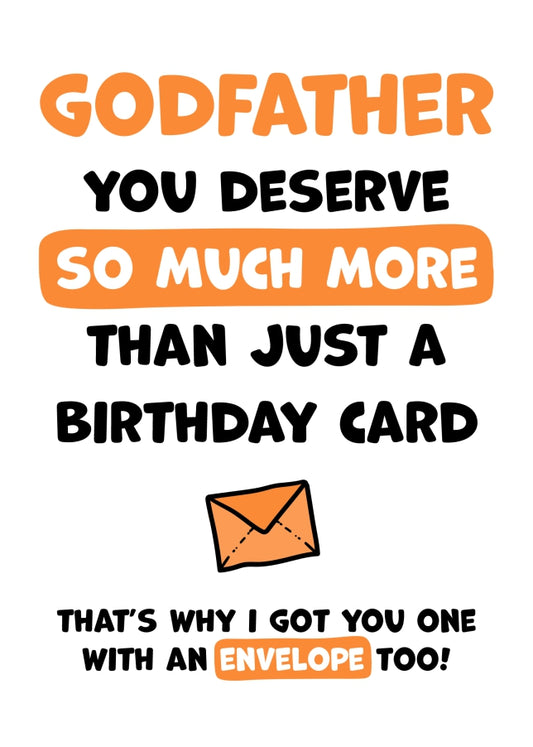 Godfather Birthday Card - You Deserve More Than Just A Birthday Card