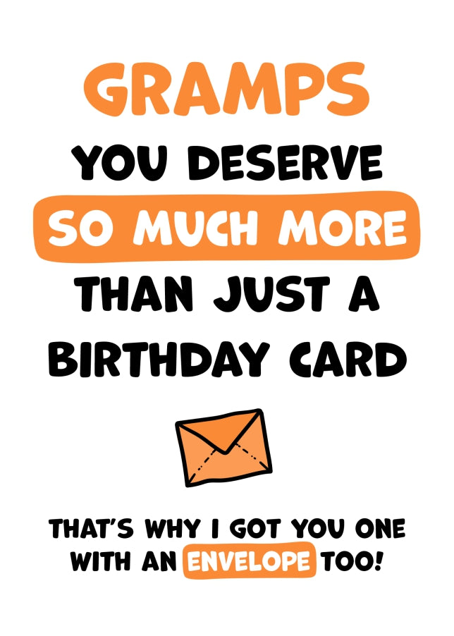 Gramps Birthday Card - You Deserve More Than Just A Birthday Card