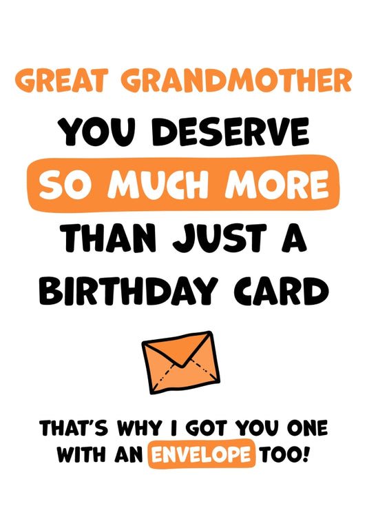 Great Grandmother Birthday Card - You Deserve More Than Just A Birthday Card