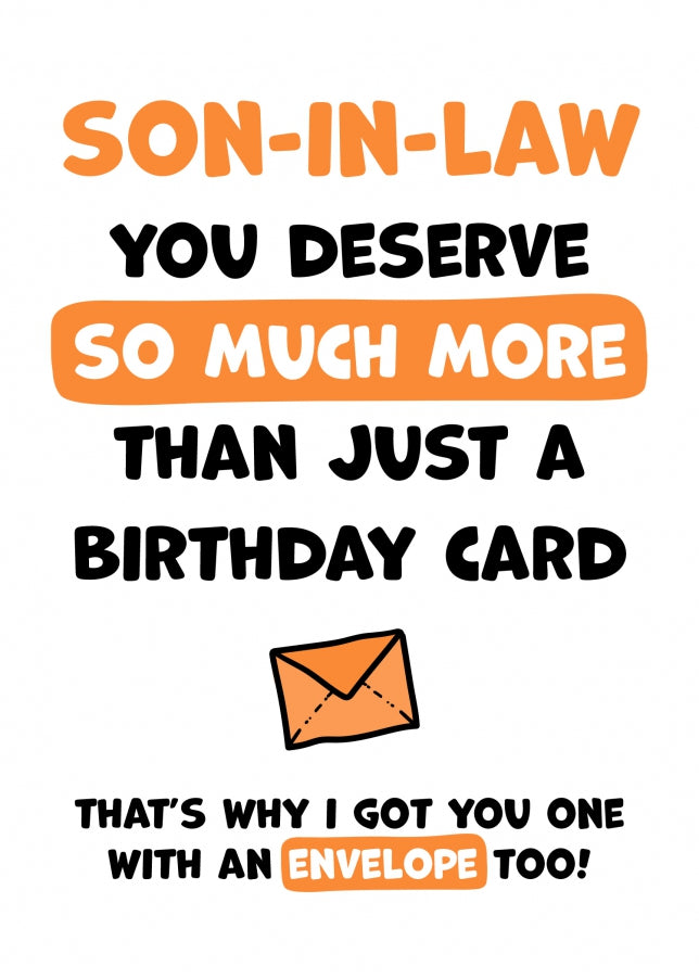 Son-in-Law Birthday Card - You Deserve More Than Just A Birthday Card