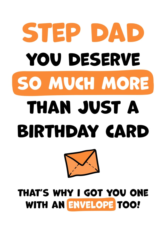 Step Dad Birthday Card - You Deserve More Than Just A Birthday Card