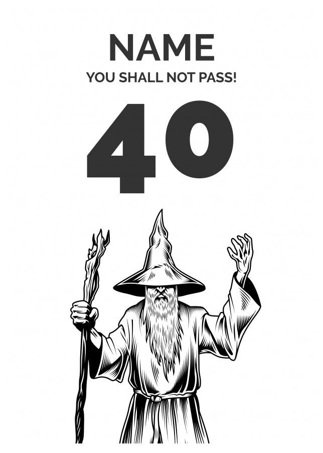 Funny 40th Birthday Card - LOTR You Shall Not Pass 40