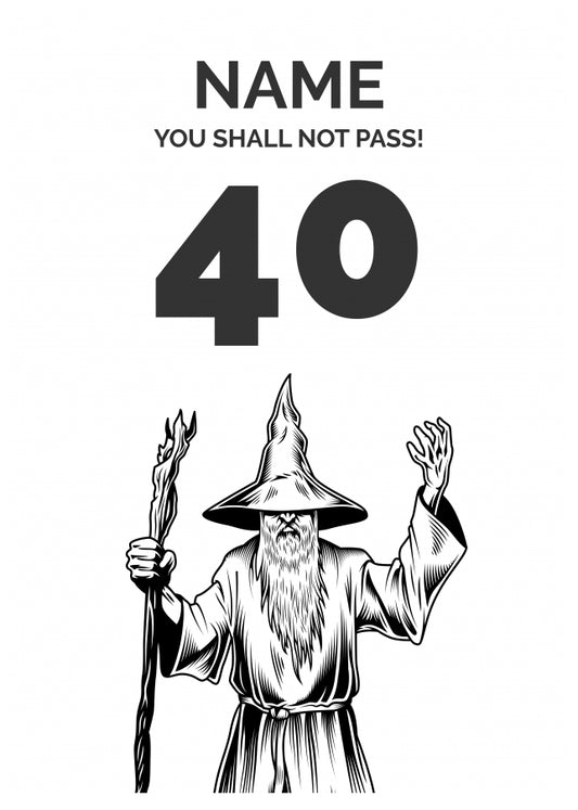 Funny 40th Birthday Card - LOTR You Shall Not Pass 40