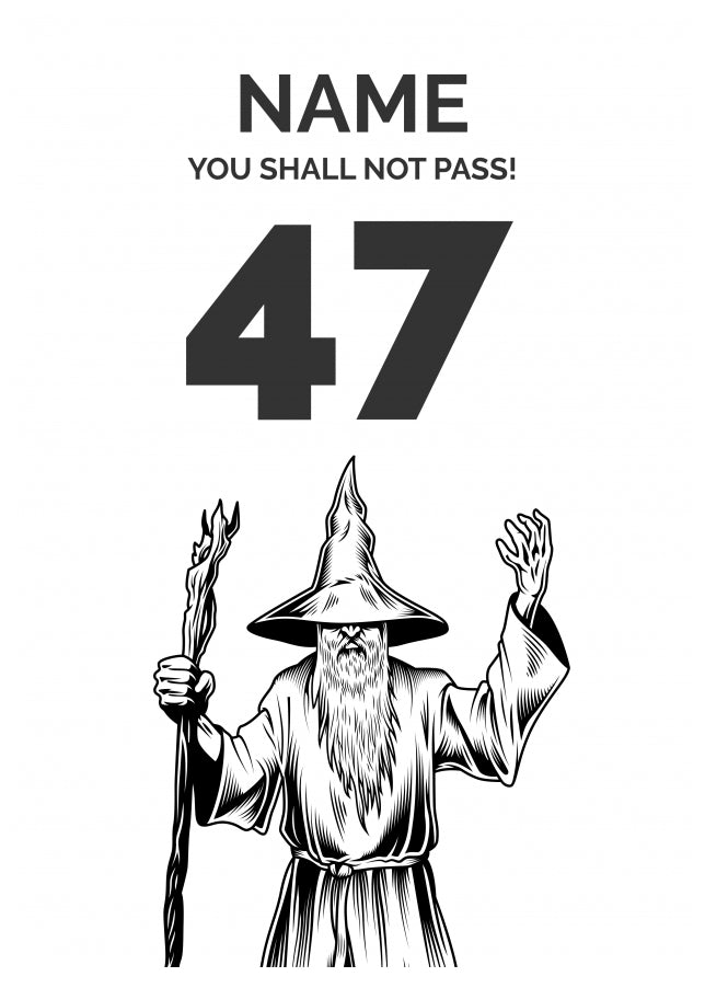 Funny 47th Birthday Card - LOTR You Shall Not Pass 47