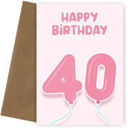 40th Birthday Cards for Her - Pink Balloons for 40 Year Old Female
