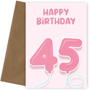 45th Birthday Cards for Her - Pink Balloons for 45 Year Old Female