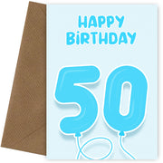 50th Birthday Card for Him - Blue Balloons for 50 Year Old Male
