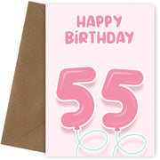 55th Birthday Cards for Her - Pink Balloons for 55 Year Old Female