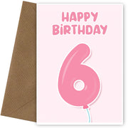 6th Birthday Card for Girls - Pink Balloons for 6 Year Old Girl