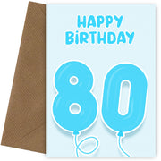 80th Birthday Card for Him - Blue Balloons for 80 Year Old Male