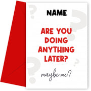 Rude Birthday Card for Him or Her - Doing Anything Later? Funny Anniversary Card
