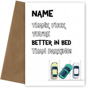 Rude Valentine's Day Card for Her - Better in Bed than Parking! Multi-Occasion Card