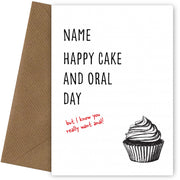 Cake and Oral Day Card for Wife or Girlfriend | You Really Want Anal