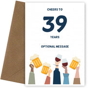 Fun 39th Birthday Card - Cheers to 39 Years!