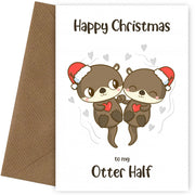 Funny Otter Christmas Card for Husband Wife Boyfriend or Girlfriend