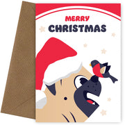 Pug Christmas Card for Her or Him - Dog Mum or Dad Card with Pug and Robin