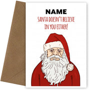 Very Funny Christmas Card for Teenager, Friends and Family - Santa Doesn't Believe in You!